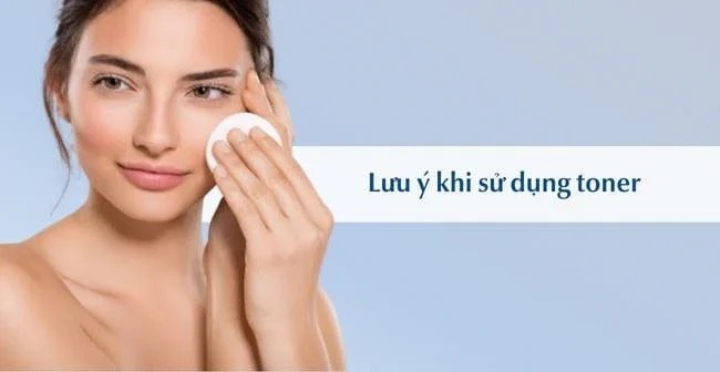 Lưu ý khi sử dụng toner dưỡng ẩm