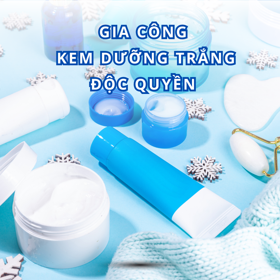 Gia công kem dưỡng trắng đạt chuẩn