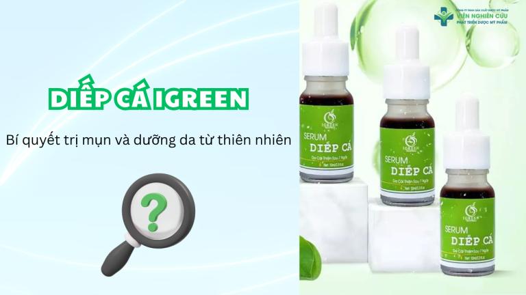 Diếp cá Igreen Bí quyết trị mụn và dưỡng da từ thiên nhiên