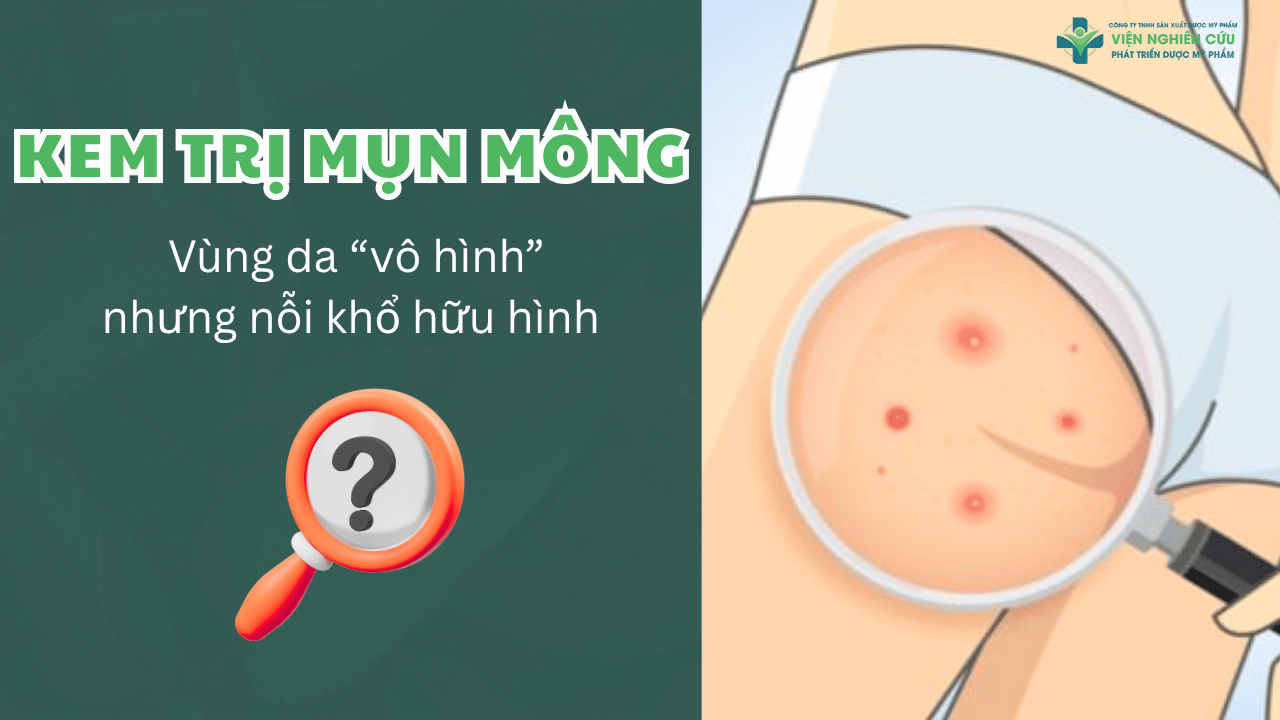 Kem trị mụn mông – Vùng da “vô hình” nhưng nỗi khổ hữu hình