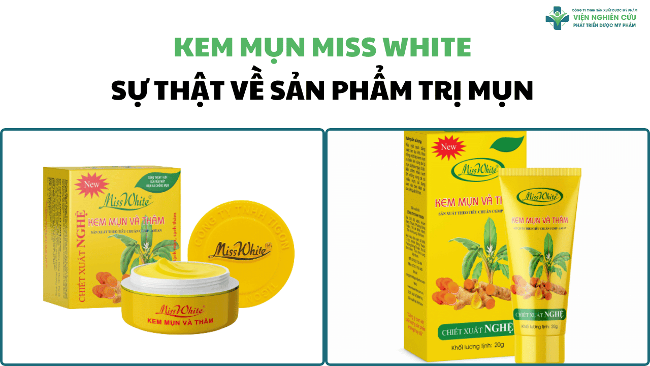 Kem mụn Miss White – Sự thật về sản phẩm trị mụn kiêm dưỡng trắng
