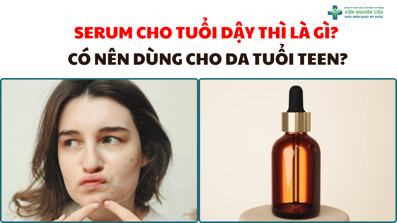 Serum cho tuổi dậy thì là gì_ Có nên dùng cho da tuổi teen